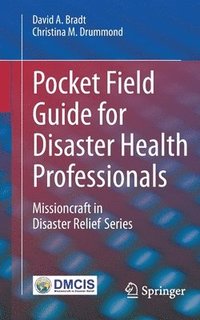 bokomslag Pocket Field Guide for Disaster Health Professionals