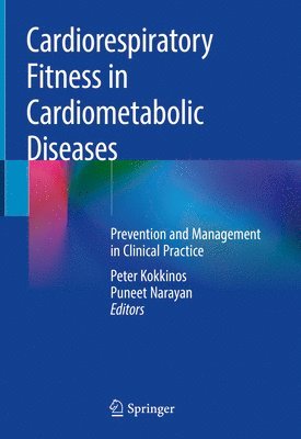 Peter Kokkinos, Puneet Narayan - Cardiorespiratory Fitness in Cardiometabolic Diseases, Inbunden
