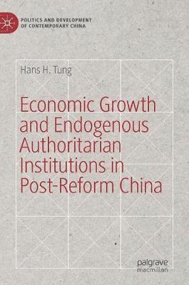 Economic Growth and Endogenous Authoritarian Institutions in Post-Reform China 1