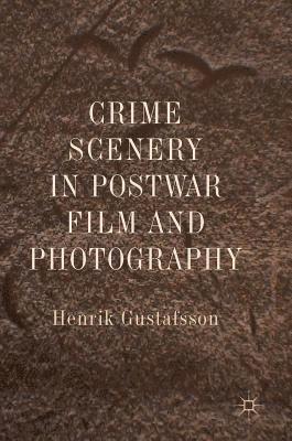 Crime Scenery in Postwar Film and Photography 1