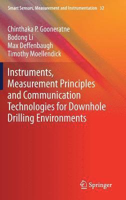 Instruments, Measurement Principles and Communication Technologies for Downhole Drilling Environments 1