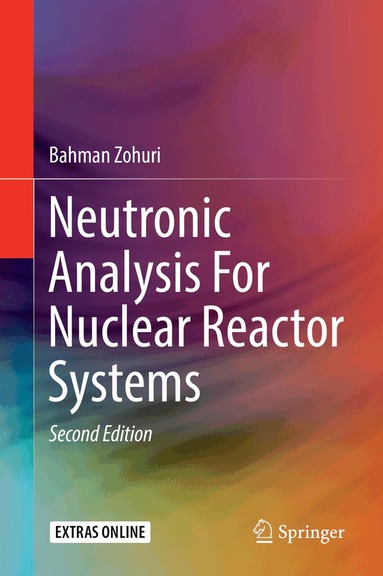 Bahman Zohuri - Neutronic Analysis For Nuclear Reactor Systems, Inbunden