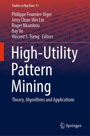 Philippe Fournier-Viger, Jerry Chun-Wei Lin, Roger Nkambou, Bay Vo, Vincent S. Tseng - High-Utility Pattern Mining, Inbunden