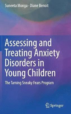Assessing and Treating Anxiety Disorders in Young Children 1