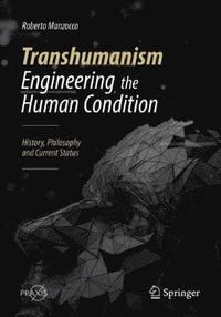 bokomslag Transhumanism - Engineering the Human Condition