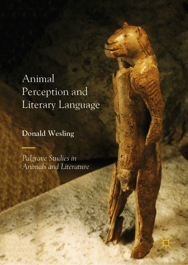 Donald Wesling - Animal Perception and Literary Language, Inbunden