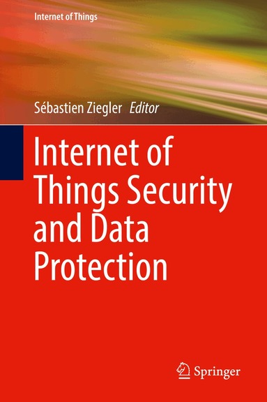 Sébastien Ziegler - Internet of Things Security and Data Protection, Inbunden