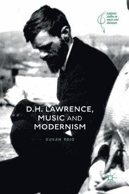 D.H. Lawrence, Music and Modernism 1