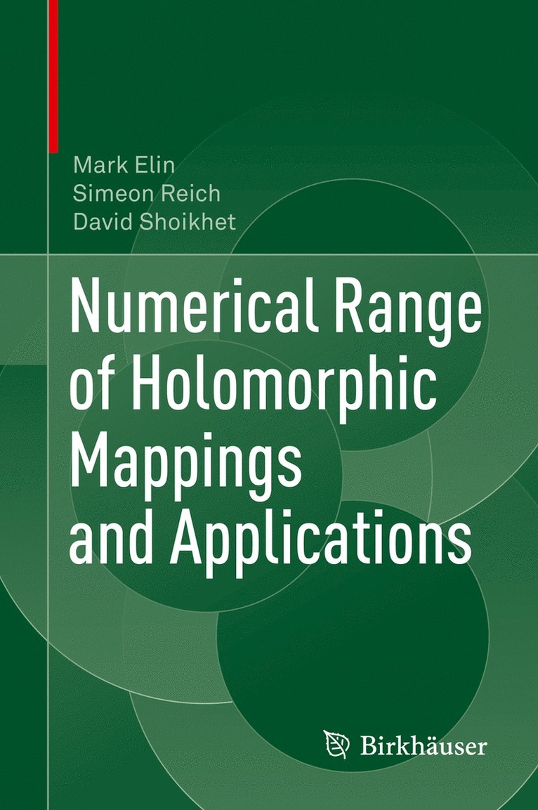 Mark Elin, Simeon Reich, David Shoikhet - Numerical Range of Holomorphic Mappings and Applications, Inbunden