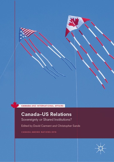 David Carment, Christopher Sands - Canada–US Relations, Inbunden