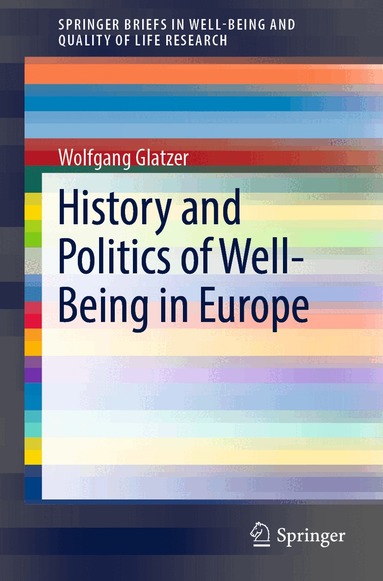 Wolfgang Glatzer - History and Politics of Well-Being in Europe, Häftad