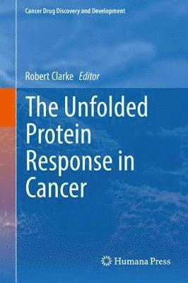 Robert Clarke - Unfolded Protein Response in Cancer, Inbunden