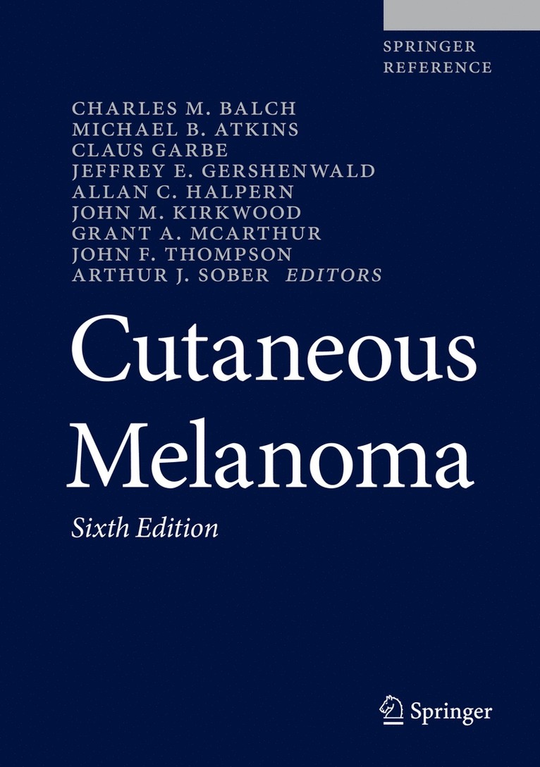 Charles M. Balch, Michael B. Atkins, Claus Garbe, Jeffrey E. Gershenwald, Allan C. Halpern, John M. Kirkwood, Grant A. McArthur, John F. Thompson, Arthur J. Sober - Cutaneous Melanoma, Inbunden