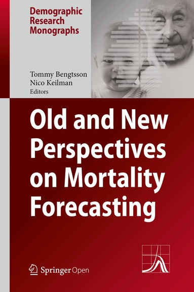 Tommy Bengtsson, Nico Keilman - Old and New Perspectives on Mortality Forecasting, Inbunden