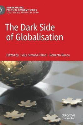 Leila Simona Talani, Roberto Roccu - Dark Side of Globalisation, Inbunden