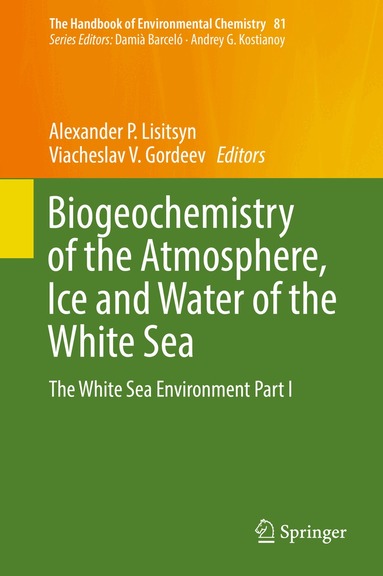Alexander P. Lisitsyn, Viacheslav V. Gordeev - Biogeochemistry of the Atmosphere, Ice and Water of the White Sea, Inbunden