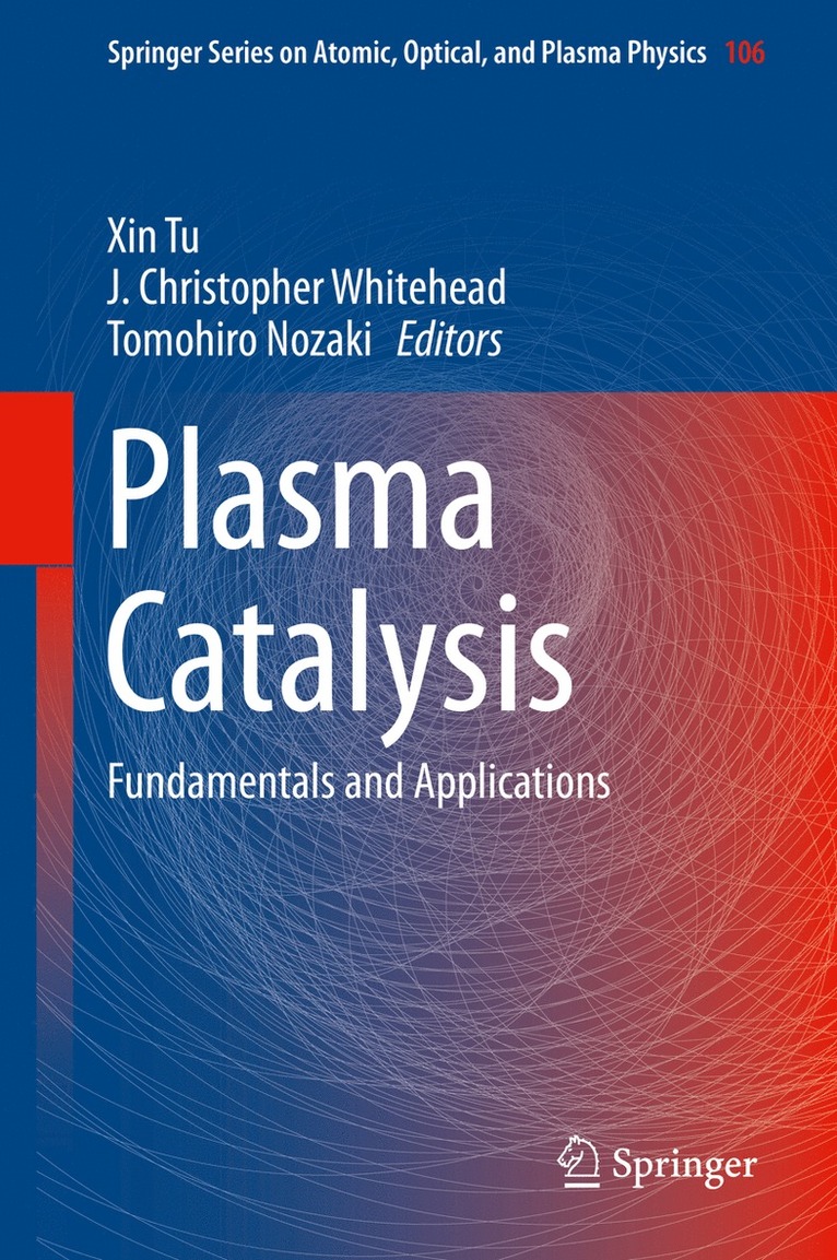 Xin Tu, J. Christopher Whitehead, Tomohiro Nozaki - Plasma Catalysis, Inbunden