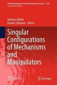 bokomslag Singular Configurations of Mechanisms and Manipulators
