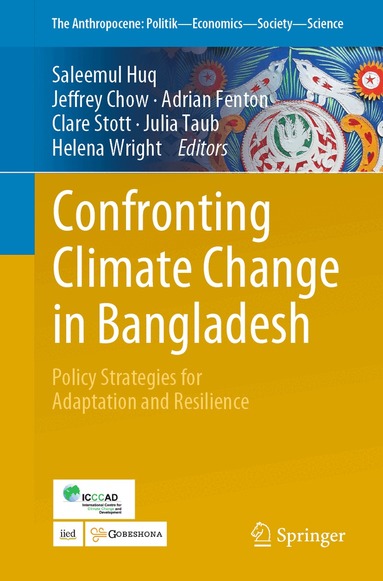 Saleemul Huq, Jeffrey Chow, Adrian Fenton, Clare Stott, Julia Taub, Helena Wright - Confronting Climate Change in Bangladesh, Häftad