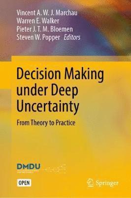 Decision Making under Deep Uncertainty 1