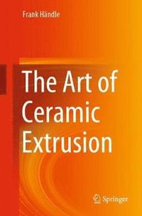 bokomslag The Art of Ceramic Extrusion