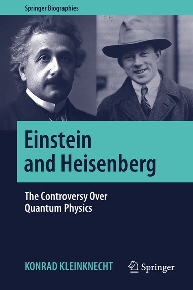 Konrad Kleinknecht - Einstein and Heisenberg, Inbunden