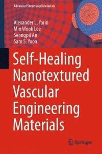 bokomslag Self-Healing Nanotextured Vascular Engineering Materials