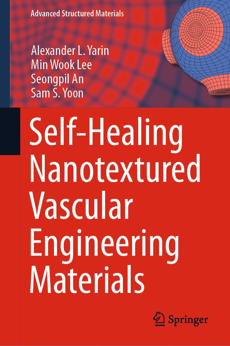 Alexander L. Yarin, Min Wook Lee, Seongpil An, Sam S. Yoon - Self-Healing Nanotextured Vascular Engineering Materials, Inbunden