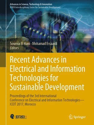 Soumia El Hani, Mohamad Essaaidi - Recent Advances in Electrical and Information Technologies for Sustainable Development, Inbunden