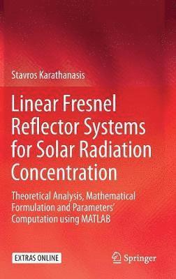 bokomslag Linear Fresnel Reflector Systems for Solar Radiation Concentration