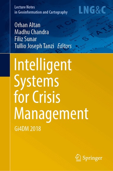 Orhan Altan, Madhu Chandra, Filiz Sunar, Tullio Joseph Tanzi - Intelligent Systems for Crisis Management, Inbunden