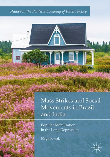 Jörg Nowak - Mass Strikes and Social Movements in Brazil and India, Inbunden