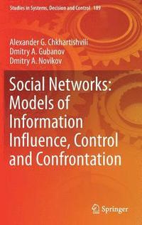 bokomslag Social Networks: Models of Information Influence, Control and Confrontation