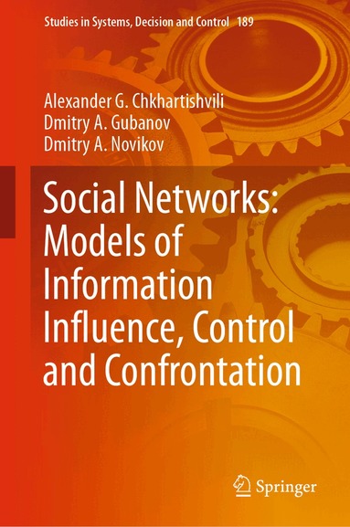 Alexander G. Chkhartishvili, Dmitry A. Gubanov, Dmitry A. Novikov - Social Networks: Models of Information Influence, Control and Confrontation, Inbunden