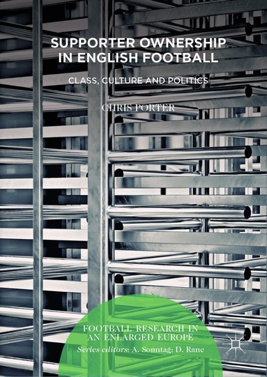 Chris Porter - Supporter Ownership in English Football, Inbunden