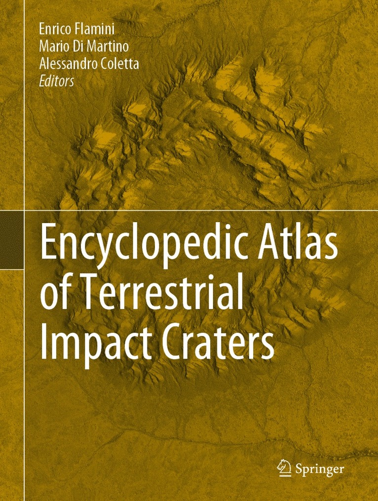 Enrico Flamini, Mario Di Martino, Alessandro Coletta - Encyclopedic Atlas of Terrestrial Impact Craters, Inbunden