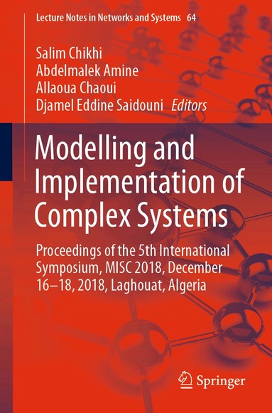 Salim Chikhi, Abdelmalek Amine, Allaoua Chaoui, Djamel Eddine Saidouni - Modelling and Implementation of Complex Systems, Häftad
