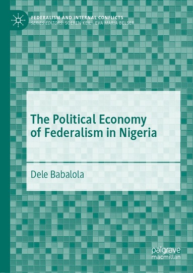Dele Babalola - Political Economy of Federalism in Nigeria, Inbunden
