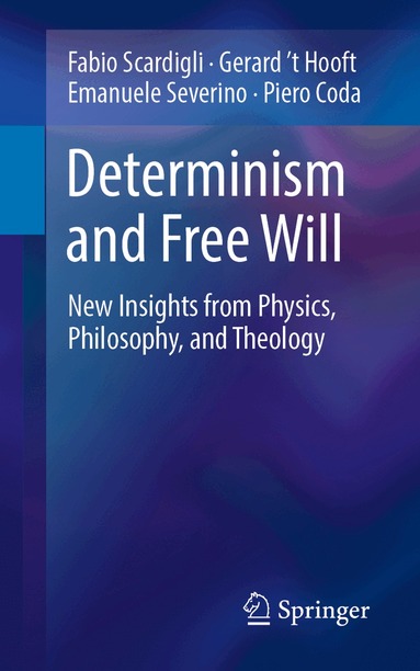 Fabio Scardigli, Gerard 't Hooft, Emanuele Severino, Piero Coda - Determinism and Free Will, Häftad
