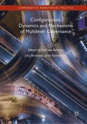 bokomslag Configurations, Dynamics and Mechanisms of Multilevel Governance