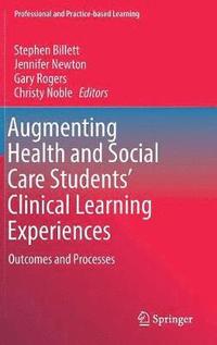 bokomslag Augmenting Health and Social Care Students Clinical Learning Experiences