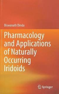 bokomslag Pharmacology and Applications of Naturally Occurring Iridoids