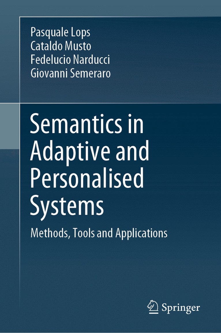 Pasquale Lops, Cataldo Musto, Fedelucio Narducci, Giovanni Semeraro - Semantics in Adaptive and Personalised Systems, Inbunden
