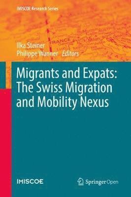 Migrants and Expats: The Swiss Migration and Mobility Nexus 1