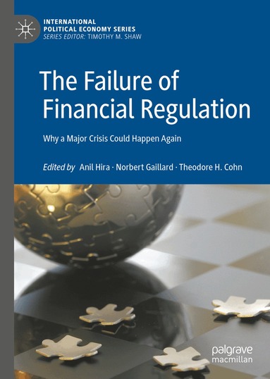 Anil Hira, Norbert Gaillard, Theodore H. Cohn - Failure of Financial Regulation, Inbunden