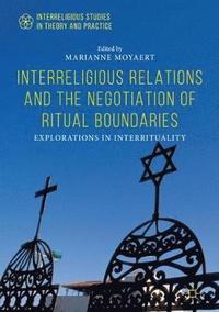 bokomslag Interreligious Relations and the Negotiation of Ritual Boundaries