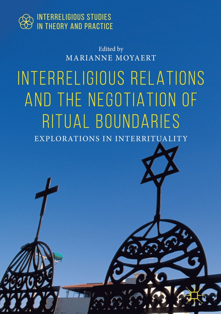 Interreligious Relations and the Negotiation of Ritual Boundaries 1