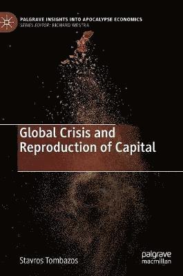 bokomslag Global Crisis and Reproduction of Capital