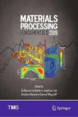 Materials Processing Fundamentals 2019 1
