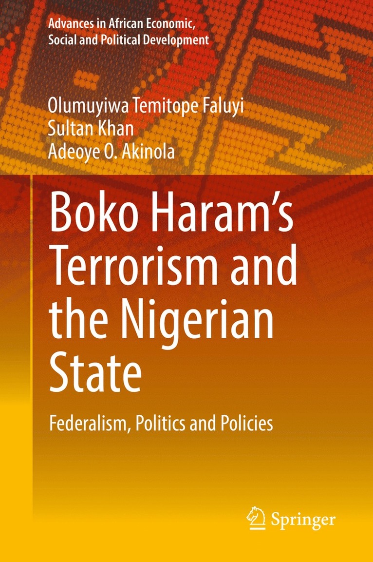 Olumuyiwa Temitope Faluyi, Sultan Khan, Adeoye O. Akinola - Boko Haram’s Terrorism and the Nigerian State, Inbunden